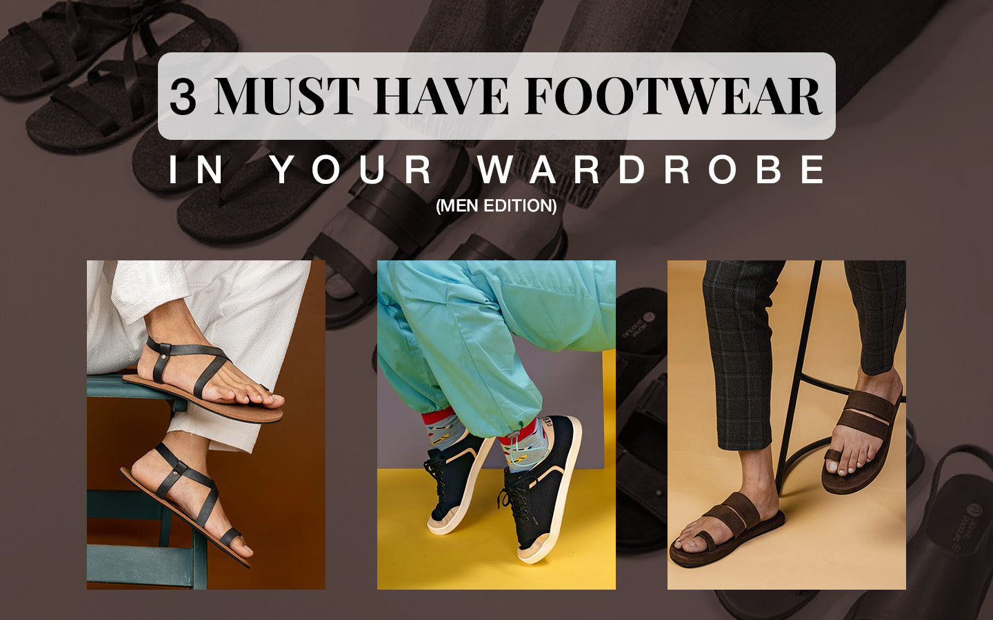 Three Must-Have Footwear Every Man Needs in His Wardrobe
