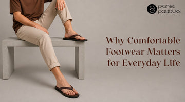 Why Comfortable Footwear Matters for Everyday Life