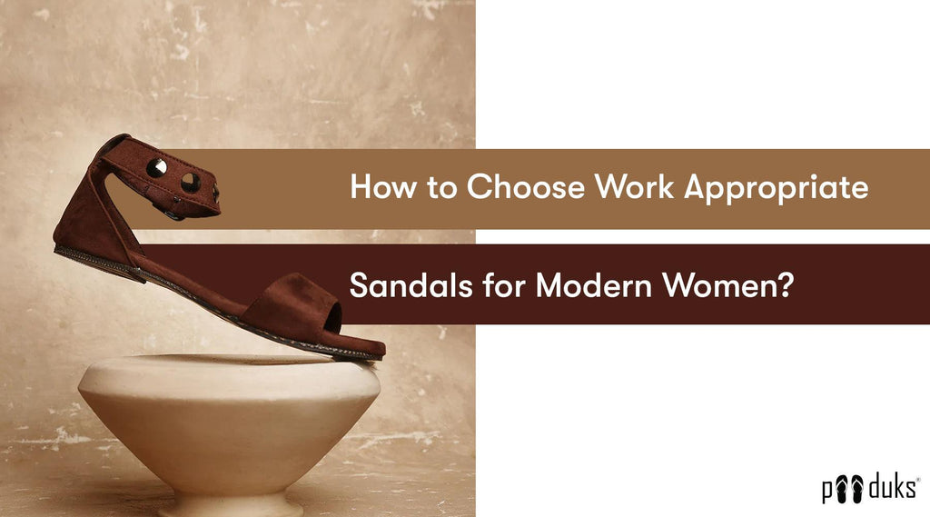 How to Choose Work Appropriate Sandals for Modern Women? – Paaduks